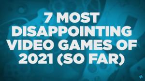 7 највише разочаравајућих видео игара 2021 (до сада)