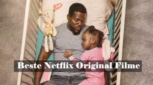Die 10 besten Netflix Original Filme bis 2022