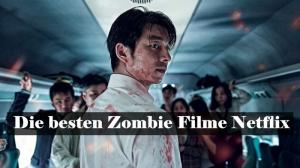 Die 7 besten Zombie Filme auf Netflix