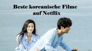 Beste koreanische Filme auf Netflix: Watch List